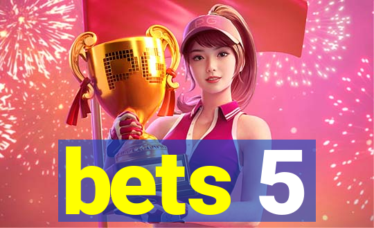 bets 5